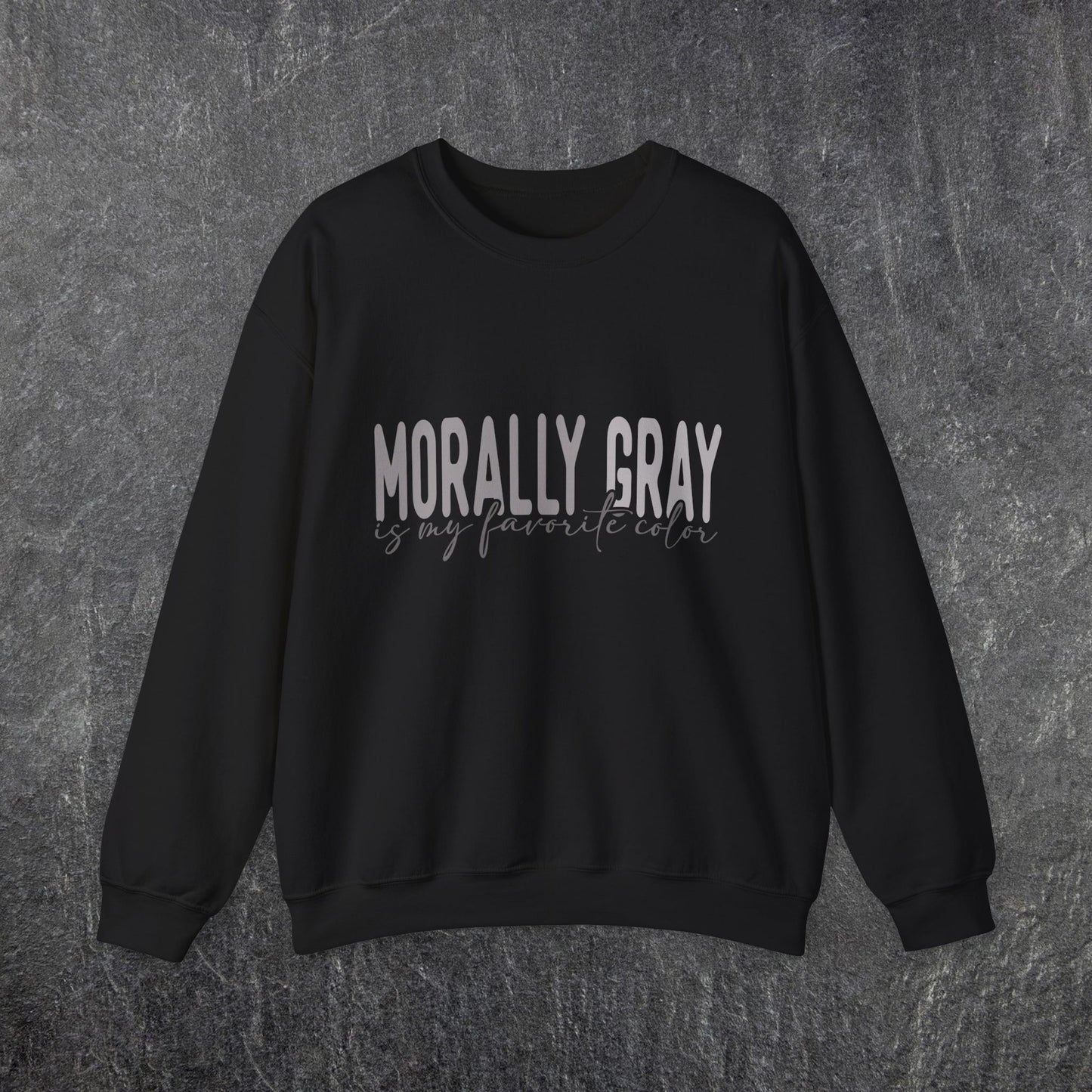 Morally grey is my favorite color Crewneck Sweatshirt