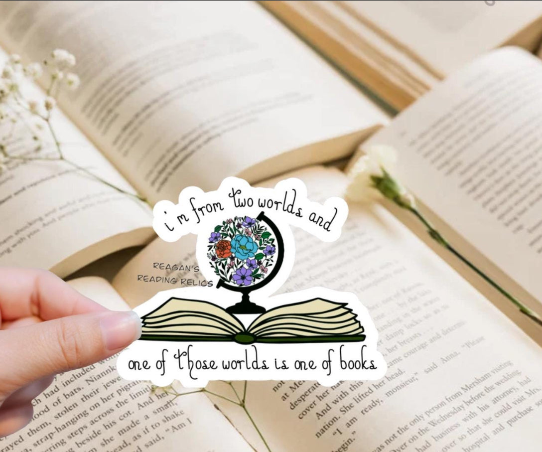 Wholesale I’m from two worlds and one of those worlds is one of books Sticker
