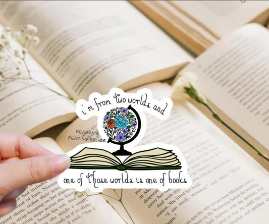 Wholesale I’m from two worlds and one of those worlds is one of books Sticker