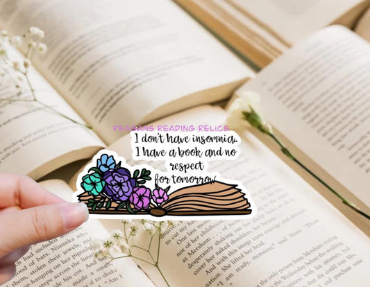 I don’t have insomnia I hav3 a book and no respect for tomorrow.