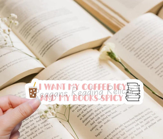 I want my coffee icy and my books spicy