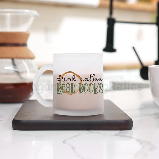 Drink Coffee Read Books Frosted Mug