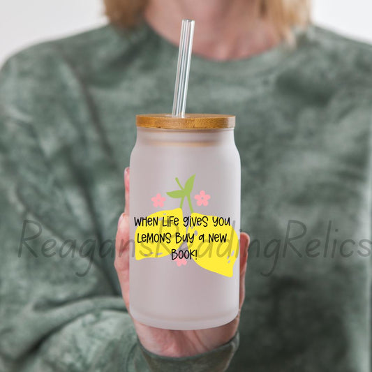 When life gives you lemons buy a new book  Frosted Tumbler