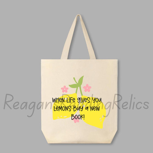 When life gives you lemons buy a new book Tote